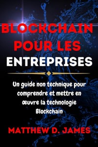 Michael James - Blockchain Pour Les Entreprises (2024)