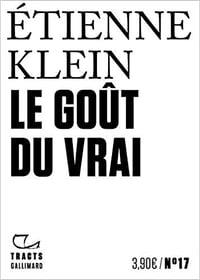 Le goût du vrai - Etienne Klein (2020)