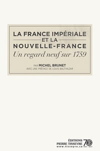 Michel Brunet, "La France impériale et la Nouvelle-France: Un regard neuf sur 1759" (2022)