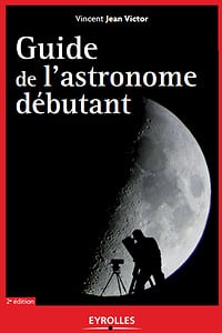 Vincent Jean Victor - Guide de l’astronome débutant