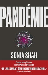Pandémie: Traquer les épidémies, du choléra aux coronavirus - Sonia Shah (2020)
