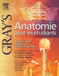 Gray’s Anatomie pour les étudiants - Richard-L Drake, Wayne Vogl, Adam-W-M Mitchell, Collectif