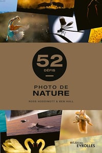 Photo de nature - 52 défis - Ben Hall, Ross Hoddinott (2021)