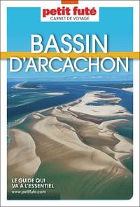 Bassin d'Arcachon 2024 Carnet Petit Futé - Dominique Auzias, Jean-Paul Labourdette (2024)