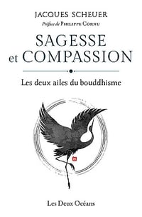 Sagesse et compassion: Les deux ailes du bouddhisme - Jacques Scheuer (2021)