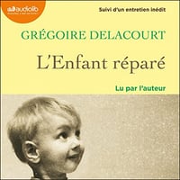 Grégoire Delacourt, "L'enfant réparé" (2022)