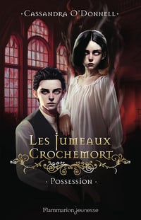 Les Jumeaux Crochemort: Possession (2) - Cassandra O'Donnell (2024)