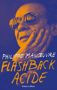 Flashback acide - Philippe Manoeuvre (2021)