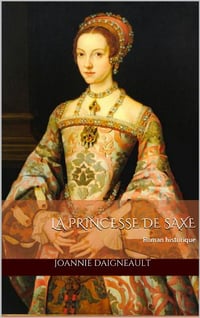 La princesse de Saxe - Joannie Daigneault