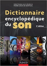 Dictionnaire encyclopédique du son (2e éd) - Pierre-Louis de Nanteuil