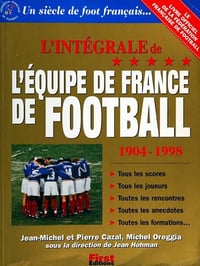 L'integrale de l'équipe de France 1904-1998- JM Cazal - 1998