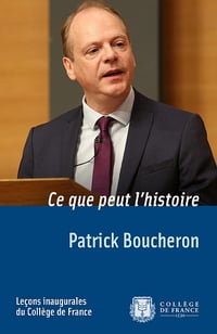 Ce que peut l’histoire - Patrick Boucheron (2016)