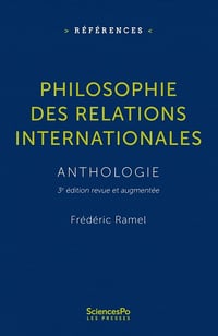 Philosophie des relations internationales : Anthologie - Frédéric Ramel (2022)