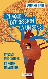 Chaque dépression a un sens: Causes méconnues et soins novateurs - Johann Hari (2019)