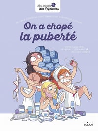 On a chopé la puberté - Séverine Clochard et Mélissa Conté Grimard
