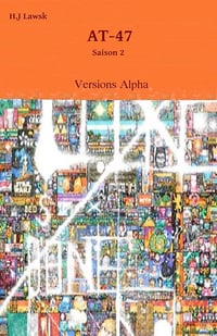 H. J Lawsk - Versions Alpha: AT-47 Saison 2 (2024)