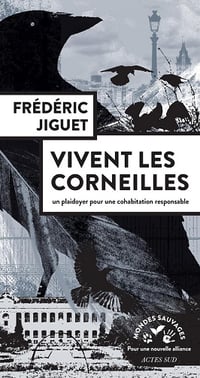 Vivent les corneilles: Plaidoyer pour une cohabitation responsable - Frédéric Jiguet (2024)