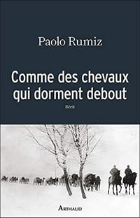 Comme des chevaux qui dorment debout - Paolo Rumiz (2018)
