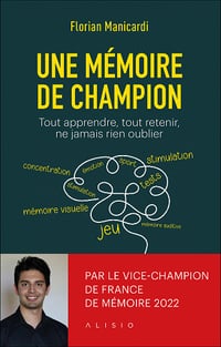 Une mémoire de champion : Tout apprendre, tout retenir, ne jamais rien oublier - Florian Manicardi (2024)