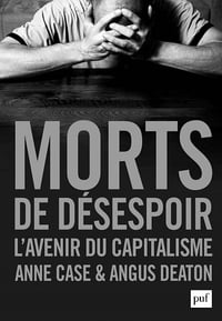 Morts de désespoir: L'avenir du capitalisme - Anne Case, Angus Deaton (2021)