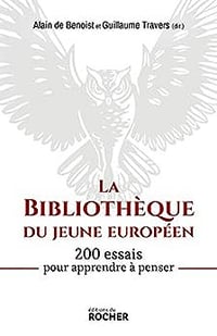 La Bibliothèque du jeune européen - Alain de Benoist & Guillaume Travers - Alain de Benoist (2020)