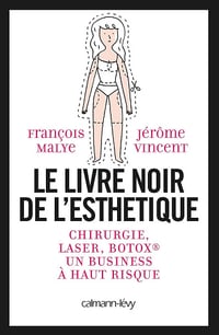 Le livre noir de l'esthétique - François Malye (2013)