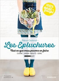 Les épluchures : Tout ce que vous pouvez en faire