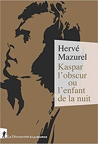Kaspar l'obscur ou l'enfant de la nuit - Hervé Mazurel (2020)