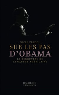 Sur les pas d'Obama - Niels Planel