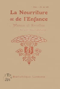 La nourriture de l’Enfance, Menus et Recettes - Dr Henri Legrand