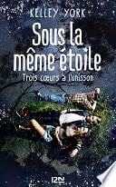 Kelley YORK - Sous la même étoile (2016)