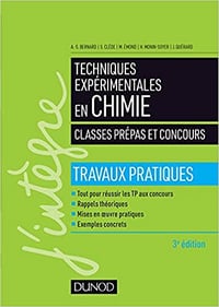 Techniques expérimentales en chimie - Classes prépas et concours 3e éd. - Travaux pratiques: Travaux pratiques - cours : Travaux pratiquesAnne-Sophie Bernard