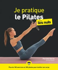 Je pratique le Pilates pour les Nuls - Ellie Herman, Floriane Garcia (2021)