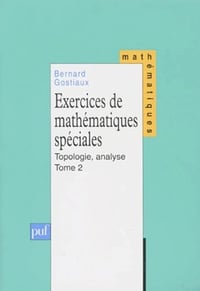 Exercices de mathématiques spéciales - tome 2 Topologie, analyse (1998)