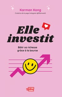 Elle investit. batir sa richesse grace a la bourse - Karman Kong (2023)