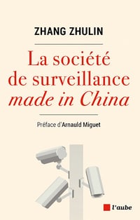 La société de surveillance made in China - Zhulin Zhang (2023)