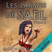 A. D. Martel - Les Larmes de Saël 2 [2021]