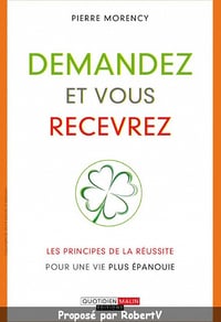 Demandez et vous recevrez - Pierre Morency