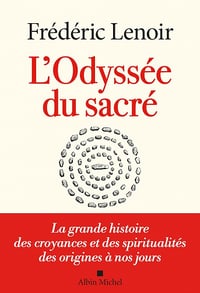L'odyssée du sacré - Frédéric Lenoir (2023)