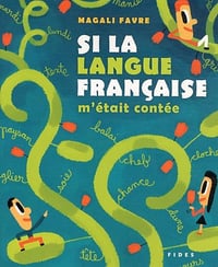 Si la langue française m'était contée - Magali Favre