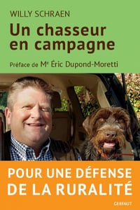 Un chasseur en campagne : pour une défense de la ruralité - Willy Schraen (2020)