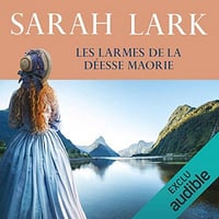 Les larmes de la déesse Maorie - Les rives de la terre lointaine T3 - Sarah Lark (2018)