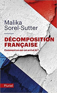 Décomposition française - Malika Sorel-Sutter (2017)
