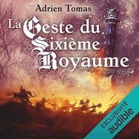 Adrien Tomas - La geste du sixième royaume - Les Six Royaumes 1 [2021]