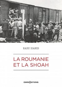La Roumanie et la Shoah - Radu Ioanid (2023)