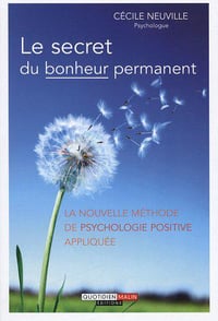 Le secret du bonheur permanent - Cécile Neuville
