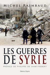 Les guerres de Syrie - Michel Raimbaud (2020)