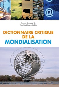 Dictionnaire critique de la mondialisation - Cynthia Ghorra-Gobin