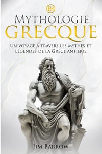 Mythologie Grecque: Un voyage à travers les mythes et légendes de la Grèce antique - Jim Barrow