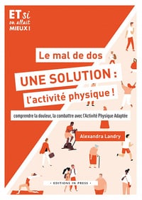 Le mal de dos, une solution : l’activité physique ! - Alexandra Landry (2023)